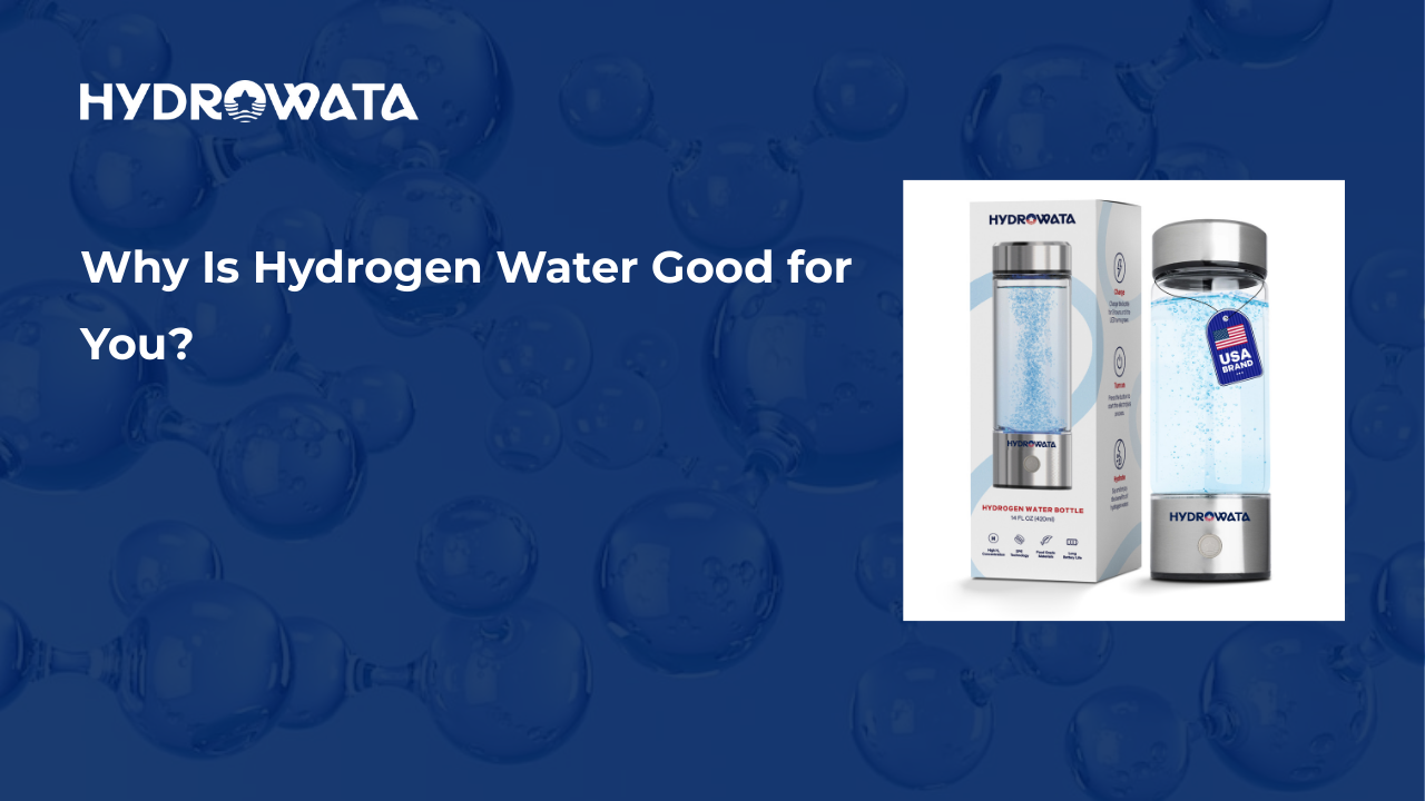 hydrowata-why-is-hydrogen-water-good-for-you-1
