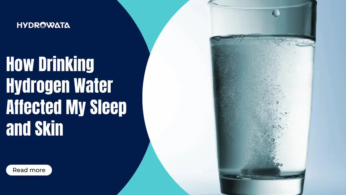 How Drinking Hydrogen Water Affected My Sleep and Skin