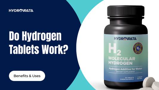 Do Hydrogen Tablets Work? Benefits, Uses & HydroWata Guide