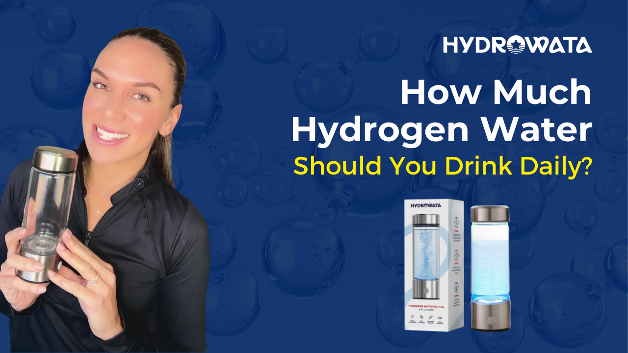How Much Hydrogen Water To Drink? – HydroWata