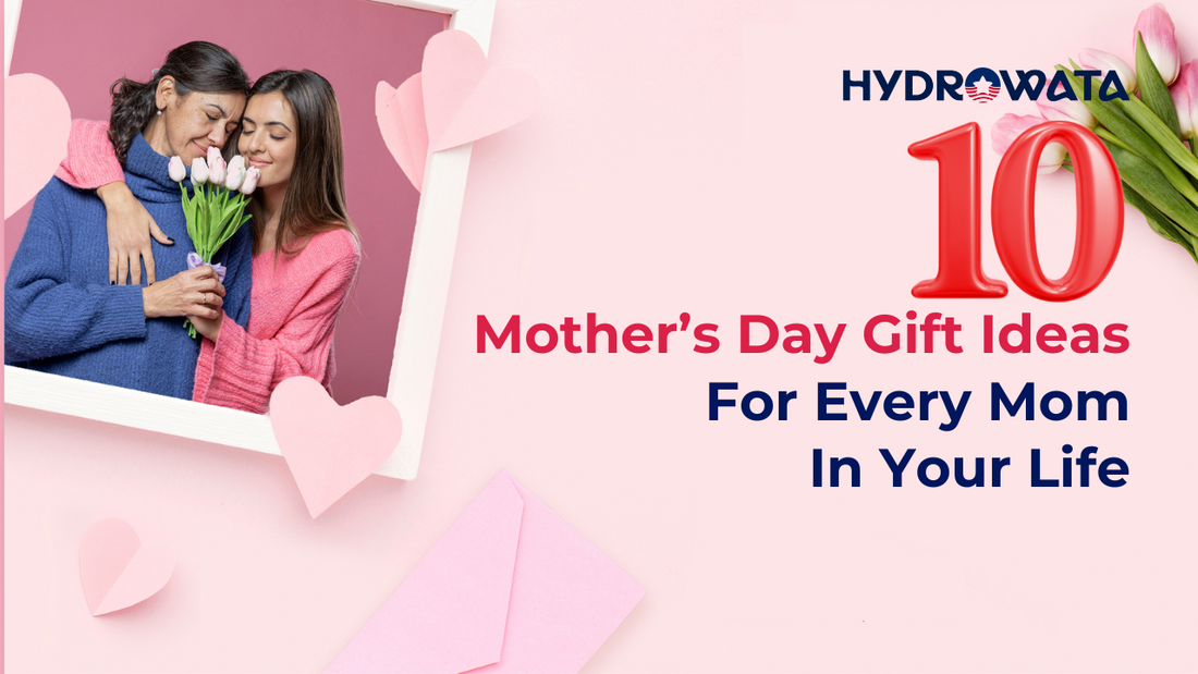 hydrowata-mothers-day-gift-ideas
