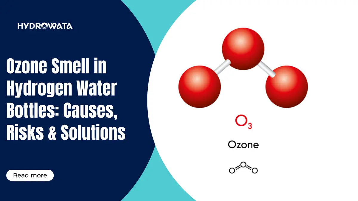 Ozone Smell in Hydrogen Water Bottles: Causes, Risks & Solutions